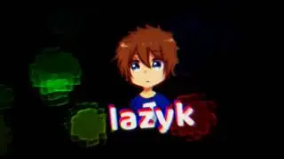 ~Lazyk(не,ну походу LvL UP)