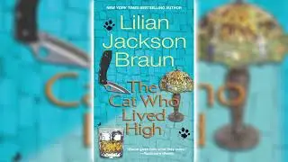 The Cat Who Lived High by Lilian Jackson Braun (The Cat Who... #11) |Cozy Mysteries Audiobook