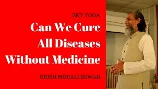 Can We Cure All Diseases without Medicine