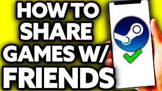 How To Share Steam Games With Friends 2025