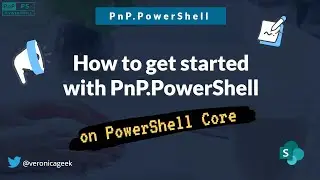 Manage SharePoint & Microsoft Teams on PowerShell Core using the PnP.PowerShell module