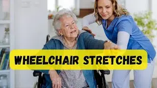 Top 3 Stretches for Someone in a Wheelchair. (By CNA or Caretaker)