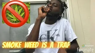 Why smoking weed is a trap