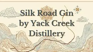 Silk Road Gin from Yack Creek Distillery