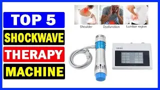 Top 5 Best Shockwave Therapy Machine Of 2024