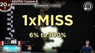 [lvl.20.0?] BilliumMoto - 1xMISS (map by XiZnYng) 6% to 100%