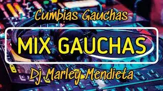 ▶️ MIX CUMBIAS GAUCHAS - DJ Marley Mendieta