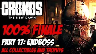Cronos The New Dawn Finale &ndash; Final Boss & All Remaining Trophies | 100% Walkthrough & Platinum Guide