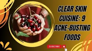 Clear Skin Diet: 9 Acne-Fighting Foods