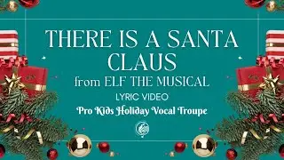 There Is A Santa Claus from Elf The Musical - Lyric Video