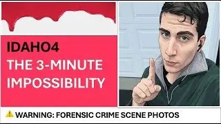 IDAHO4: 3-МИНУТНАЯ НЕВОЗМОЖНОСТЬ. ВНИМАНИЕ: ФОТОГРАФИИ С МЕСТА ПРЕСТУПЛЕНИЯ, СДЕЛАННЫЕ СУДЕБНО-МЕ...