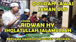 QOSIDAH LAWAS SHOLATULLAH SALAMULLAH BIKIN CANDU | COVER BY RIDWAN HY BERSAMA HADROH JMT PUSAT