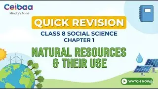 QUICK REVISION Class 8 Social Science Chapter 1 Natural Resources and Their Use