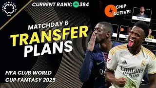 Club World Cup Fantasy Matchday 6: Transfer Plans | Rank 394 🌍| CWC Fantasy Tips