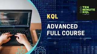 KQL Advanced Full Course | Kusto Query Language