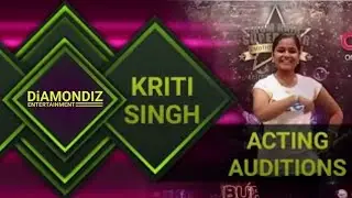 Kriti Singh | Acting Auditions | Best Auditions script Acting Reality Show India | Diamondiz