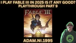 Играю в FABLE III в 2025 году, часть 9! В этой игре самые уморительные миссии!