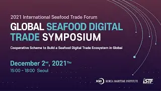 [ENG] GLOBAL SEAFOOD DIGITAL TRADE SYMPOSIUM