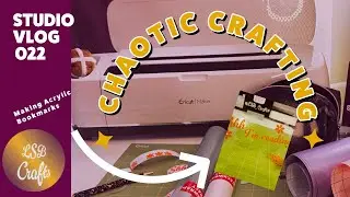 Chaotic Crafting🌵 Making Acrylic Bookmarks 🌵Behind The Scenes Chaos for the Bookish Collection 🌵