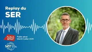 Replay du SER | Jules Nyssen sur Public S&eacute;nat, mardi 8 juillet 2025