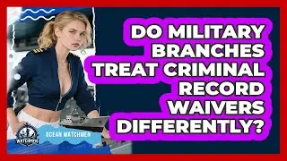Do Military Branches Treat Criminal Record Waivers Differently? - Ocean Watchmen