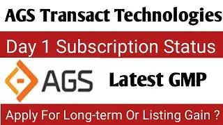 Day 1 subscription status ags transact ipo | ags transact technologies ipo gmp |