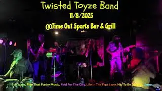 Twisted Toyze - 11 - 8th - 2025 - @Time Out Sports Bar & Grill Six Songs