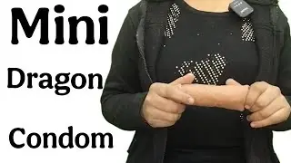 मिनी ड्रैगन कंडोम || Mini dragon condom uses 