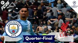 Manchester City vs Liverpool | Champions League Quarter Final Leg 1 Highlights | FC26 Career Part 51