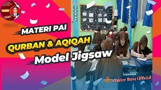MATERI QURBAN DAN AQIQAH || DENGAN MODEL JIGSAW || VIDEO PRAKTEK || PPG BATCH 3 || 2022