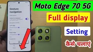 Moto edge 70 me full display kaise chalaye | how to set gesture button in moto edge 70 5g ||