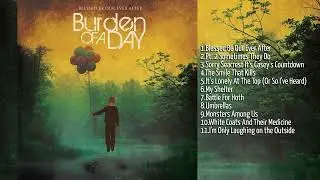 Burden of a Day - Blessed Be Our Ever Afte (Full Album)
