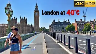 London Walk at 40&deg;C 🥵 Heatwave Walk in London [4K HDR]