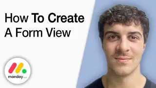 How to Create a Form View in Monday.com [2025 Full Guide]