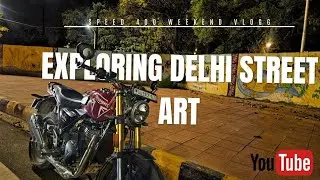 WEEKEND VLOGG - SPEED 400 EXPLORING DELHI STREET ART