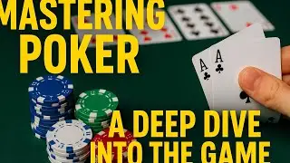 Mastering Poker: A Deep Dive into the Game!