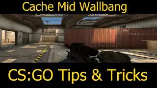 CS:GO Tips & Tricks : Cache Mid Wallbang