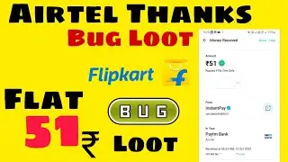 😲Airtel Thanks App + Filipkard Bug Loot  All User Earn Flat 51₹ Cashback Bug Loot Offers 🔥
