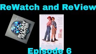 Blu Ray Hunter| ReWatch and ReView| Episode 6| My Girl (1991)