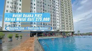 Staycation di HOTEL OSAKA PIK2 - Review Tipe 1 BEDROOM DELUXE‼️Liburan di PIK 2 Nginapnya disini aja