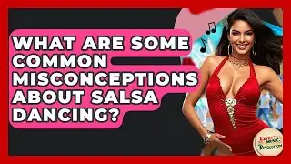 What Are Some Common Misconceptions About Salsa Dancing? - Latin Music Revolution