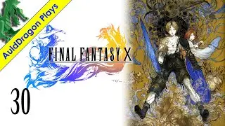 Final Fantasy X &mdash; Part 30 - Trial's End