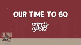 State Champs - Our Time to Go (Lyrics) 🎵