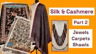 Silk & Cashmere | Hand Knotted Carpets | Pashmina Shawls | Jewellery | Gem Stones | Kashmir | Part 2