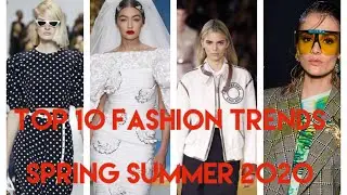 TOP 10 FASHION TRENDS SPRING SUMMER 2020