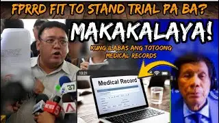 FPRRD MEDICAL RECORDS, DINOKTOR DAW NG ICC PARA FIT TO STAND TRIAL? #fprrd #icc #duterte 