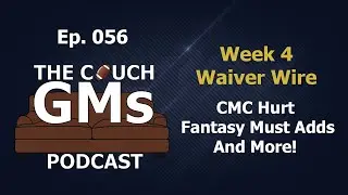 WEEK 4 WAIVER WIRE  | CMC is OUT | JOSH GORDON IS BACK | FANTASY MUST ADDS  & MORE | EP. 56
