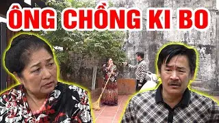 Phim hài 2025 - ÔNG CHỒNG KI BO - Phim hài mới nhất - Phim hài hay nhất 2025 - Trung ruồi 2025