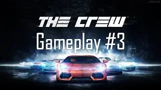 The Crew (Closed Beta 2) | Gameplay #3 - Tuned car, Races & Cruises [HD]