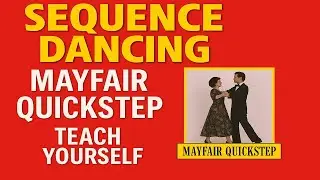 Mayfair Quickstep - Teach Yourself Old Time and Modern Sequence Dancing